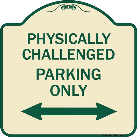 Signmission Physically Challenged Parking Only Heavy-Gauge Aluminum Architectural Sign, 18" x 18", TG-1818-23305 A-DES-TG-1818-23305